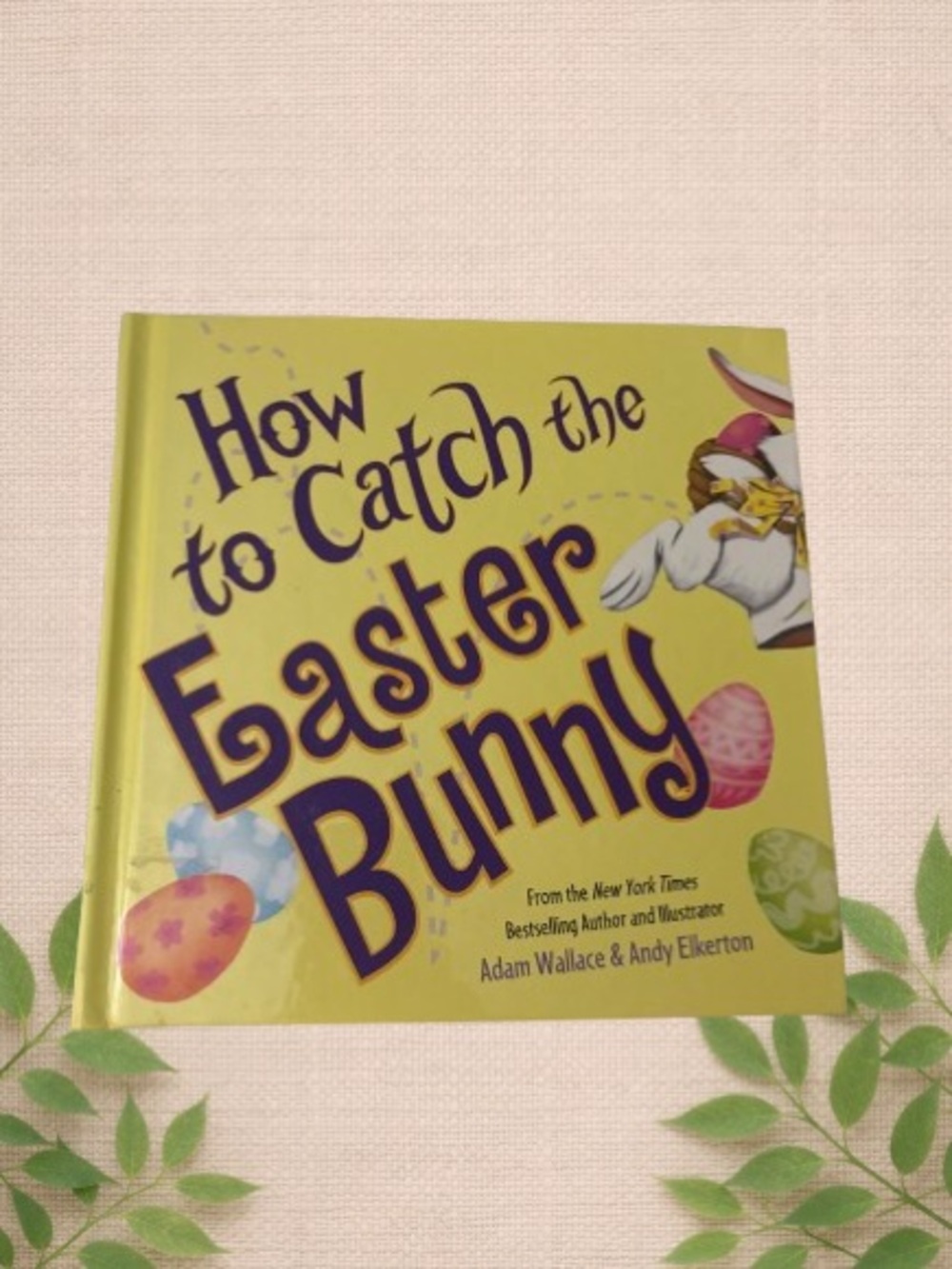 How to Catch the Easter Bunny – Hardcover by Adam Wallace & Andy Elkerton